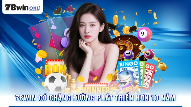 78Win có chặng đường phát triển hơn 10 năm 