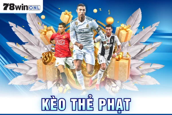Kèo Thẻ Phạt 78WIN - Kinh Nghiệm Soi Kèo Chuẩn Tại Nhà Cái