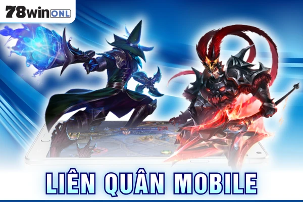 Liên Quân Mobile 78WIN - Dự Đoán Esport Trúng Thưởng Cực Đã