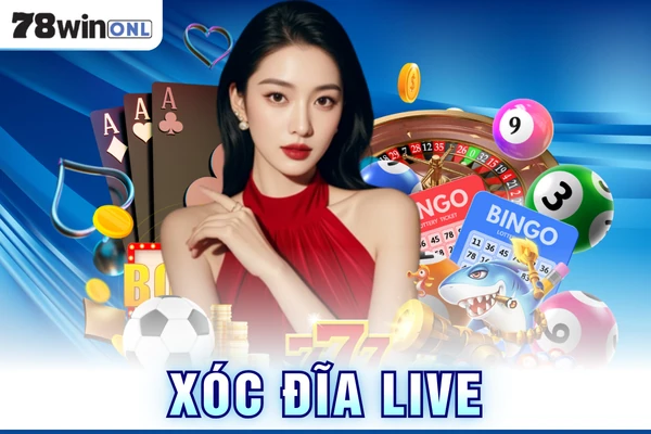 Xóc Đĩa Live 78Win - Xem Livetreams, Nhận Thưởng Cực Khủng